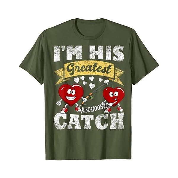 "I'm his greatest catch" T-Shirt